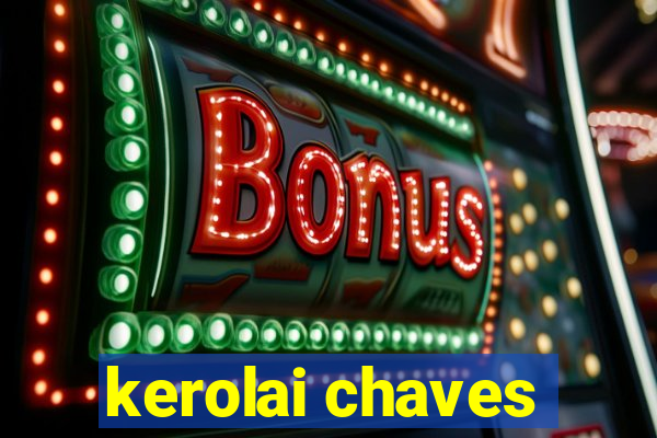 kerolai chaves